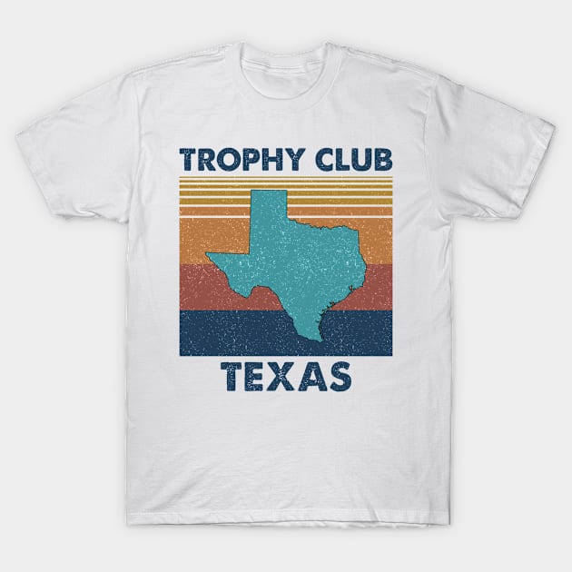 Trophy Club Texas Retro Vintage Clothing Men Women Custom T-Shirts Unique Graphic T-Shirt by cathycgibson